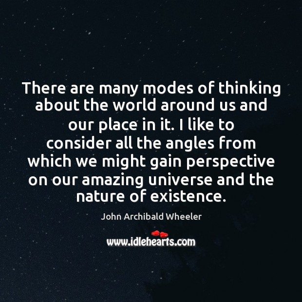 There are many modes of thinking about the world around us and Nature Quotes Image