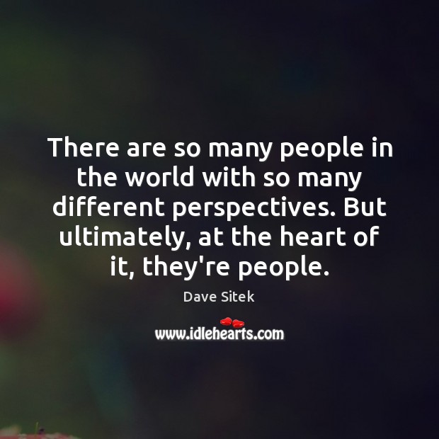 There are so many people in the world with so many different Image