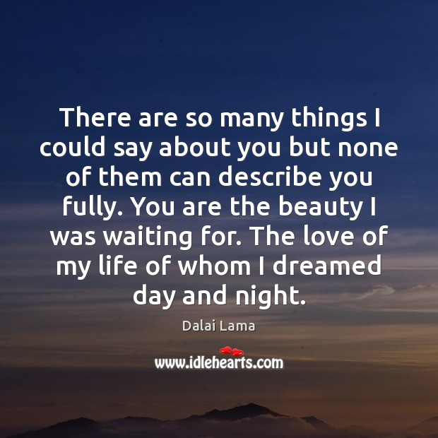 There are so many things I could say about you but none Dalai Lama Picture Quote