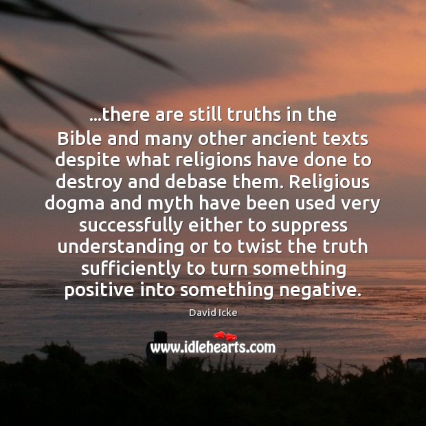 …there are still truths in the Bible and many other ancient texts Understanding Quotes Image