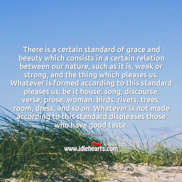 There is a certain standard of grace and beauty which consists in Nature Quotes Image