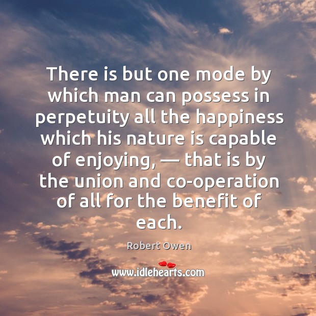 There is but one mode by which man can possess in perpetuity Nature Quotes Image