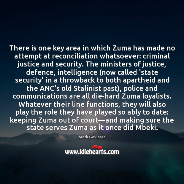 There is one key area in which Zuma has made no attempt Mark Gevisser Picture Quote