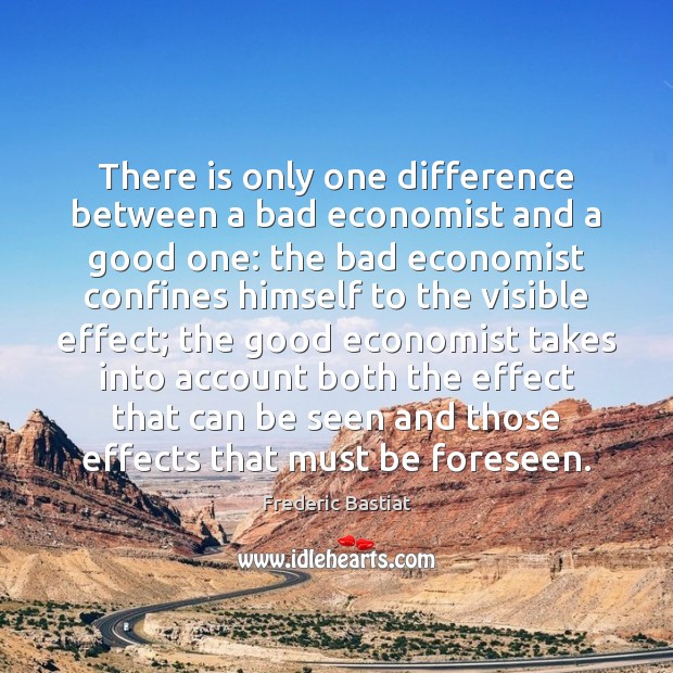 There is only one difference between a bad economist and a good Image