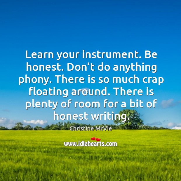 There is plenty of room for a bit of honest writing. Honesty Quotes Image