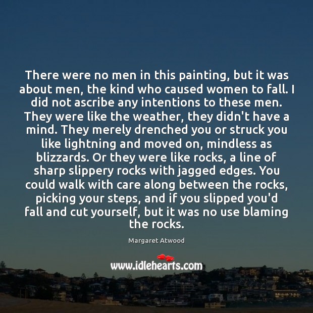 There were no men in this painting, but it was about men, Margaret Atwood Picture Quote