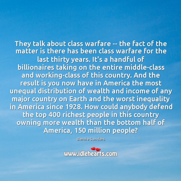 They talk about class warfare — the fact of the matter is Income Quotes Image