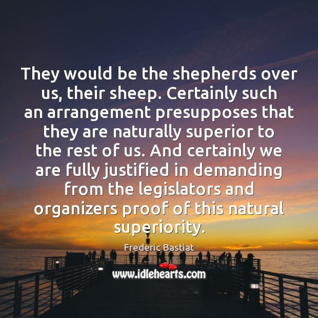 They would be the shepherds over us, their sheep. Certainly such an Image