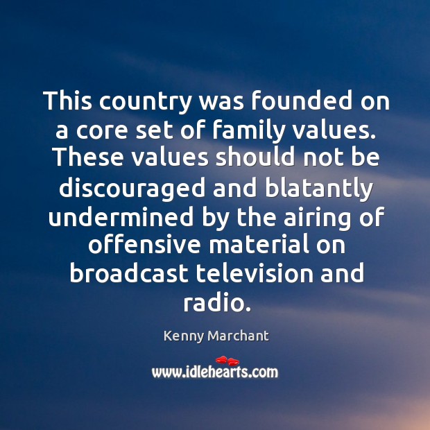 This country was founded on a core set of family values. Offensive Quotes Image