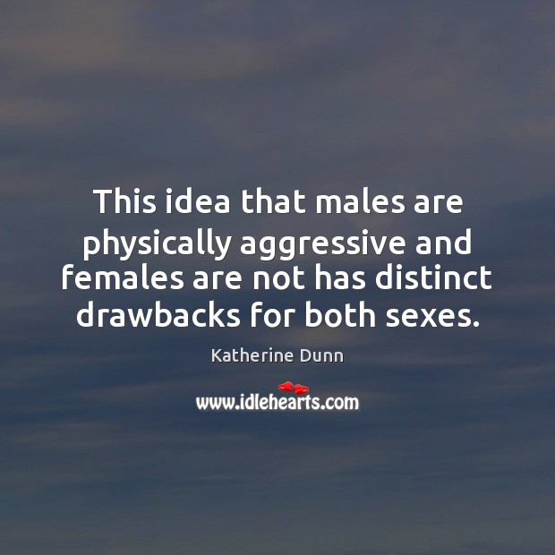 This idea that males are physically aggressive and females are not has Image