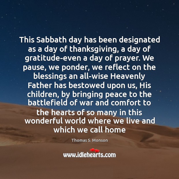 This Sabbath day has been designated as a day of thanksgiving, a Blessings Quotes Image