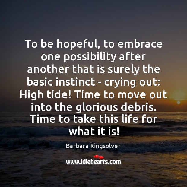 To be hopeful, to embrace one possibility after another that is surely Picture Quotes Image