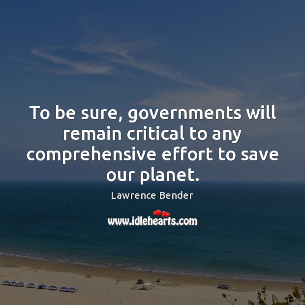 To be sure, governments will remain critical to any comprehensive effort to Effort Quotes Image