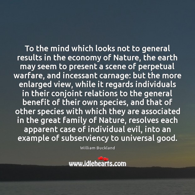 To the mind which looks not to general results in the economy Nature Quotes Image