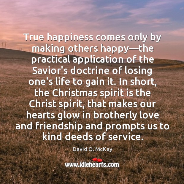 True happiness comes only by making others happy—the practical application of Christmas Quotes Image