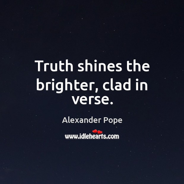 Truth shines the brighter, clad in verse. Image