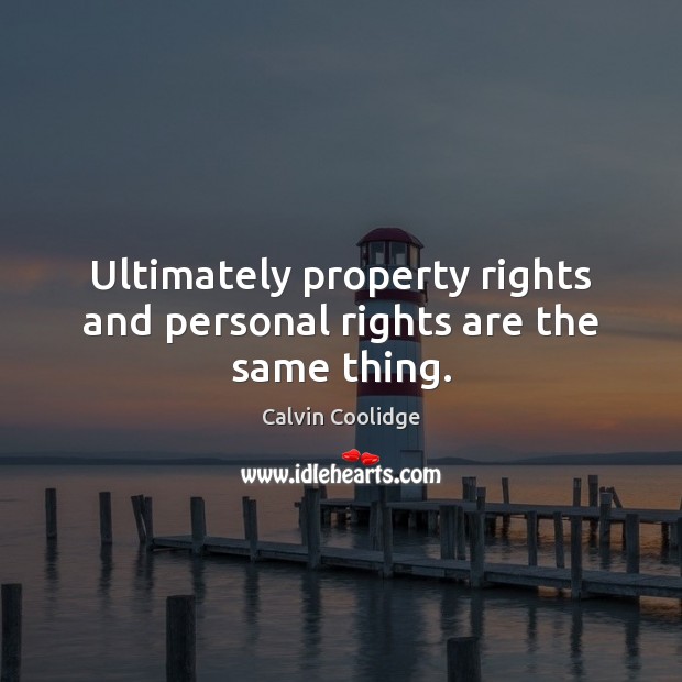 Ultimately property rights and personal rights are the same thing. Image