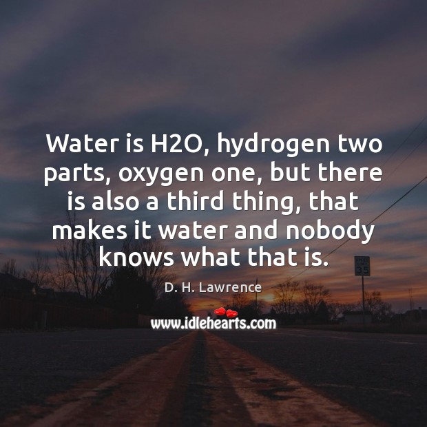 Water is H2O, hydrogen two parts, oxygen one, but there is Image