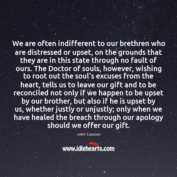 We are often indifferent to our brethren who are distressed or upset, Gift Quotes Image