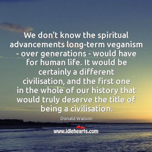 We don’t know the spiritual advancements long-term veganism – over generations – Image