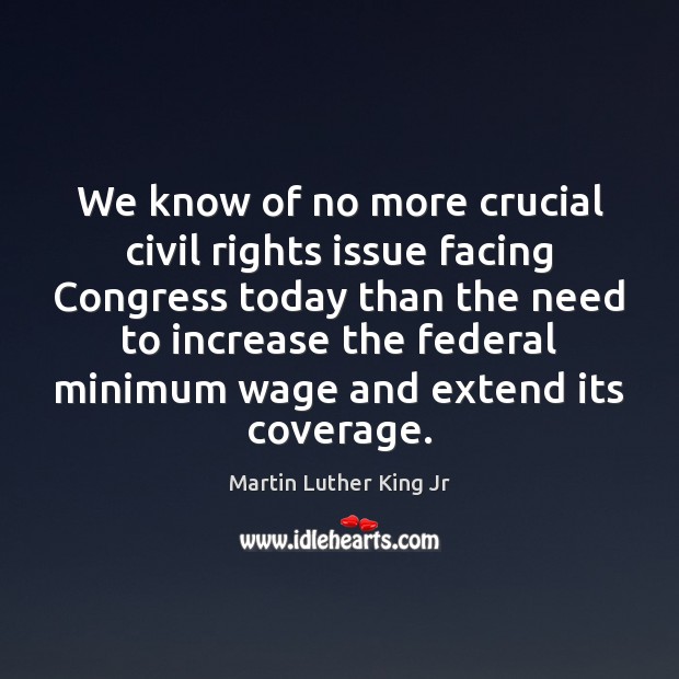 We know of no more crucial civil rights issue facing Congress today Image