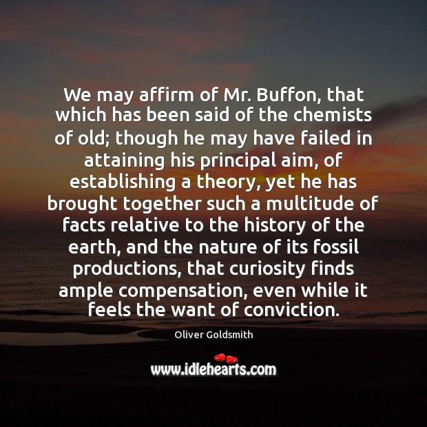 We may affirm of Mr. Buffon, that which has been said of Nature Quotes Image