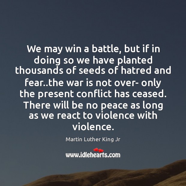 We may win a battle, but if in doing so we have Martin Luther King Jr Picture Quote