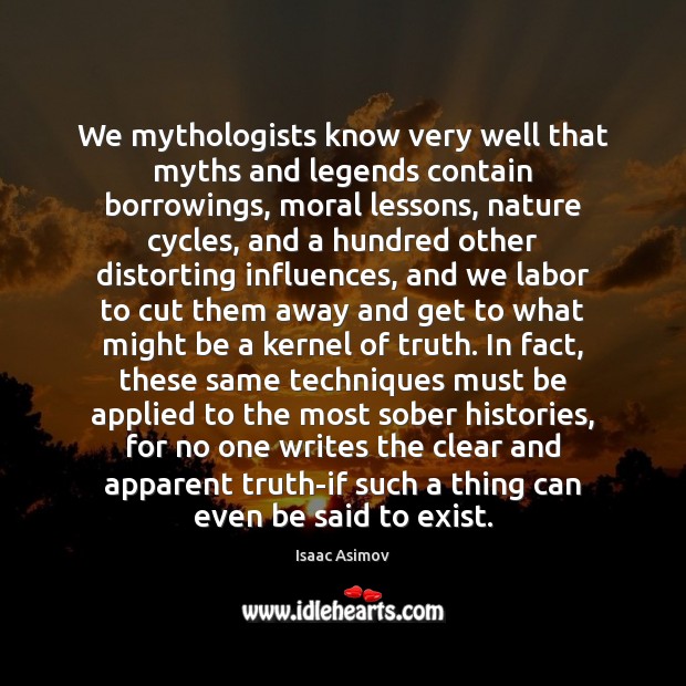 We mythologists know very well that myths and legends contain borrowings, moral Nature Quotes Image