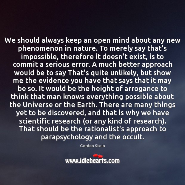 We should always keep an open mind about any new phenomenon in Nature Quotes Image