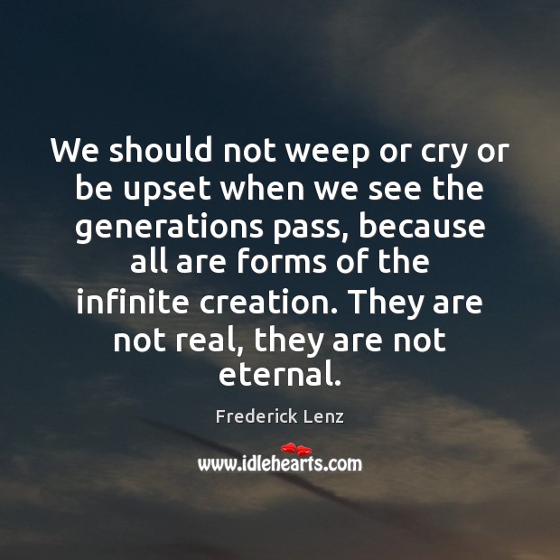 We should not weep or cry or be upset when we see Picture Quotes Image