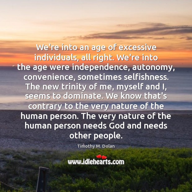 We’re into an age of excessive individuals, all right. We’re into the Nature Quotes Image