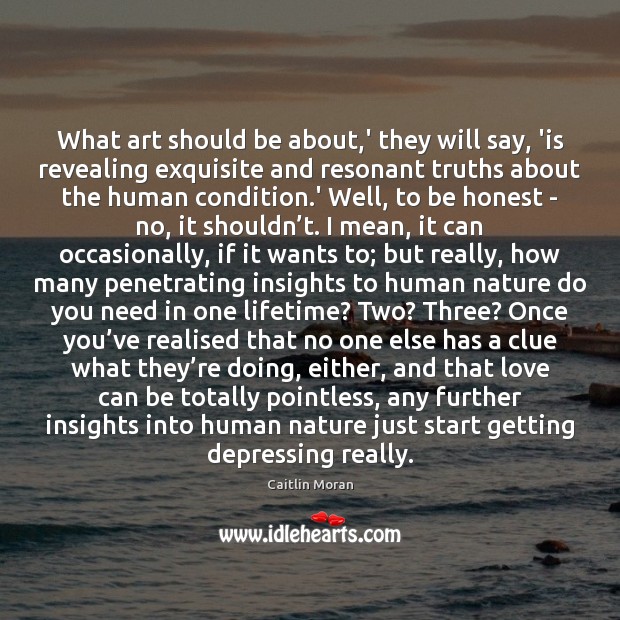 What art should be about,’ they will say, ‘is revealing exquisite Honesty Quotes Image