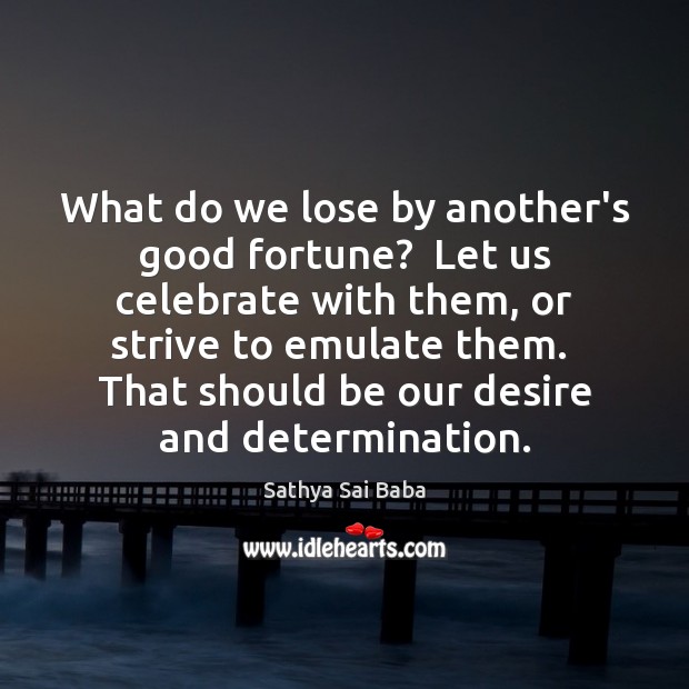What do we lose by another’s good fortune?  Let us celebrate with Image