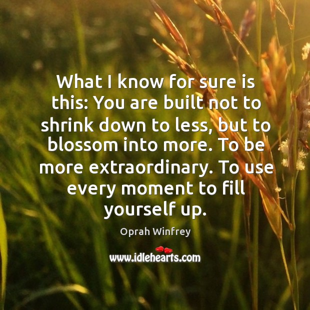 What I know for sure is this: You are built not to Oprah Winfrey Picture Quote