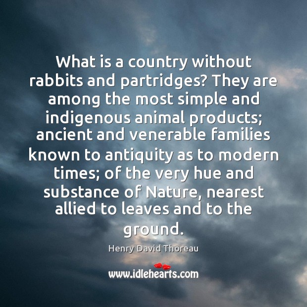 What is a country without rabbits and partridges? They are among the Nature Quotes Image