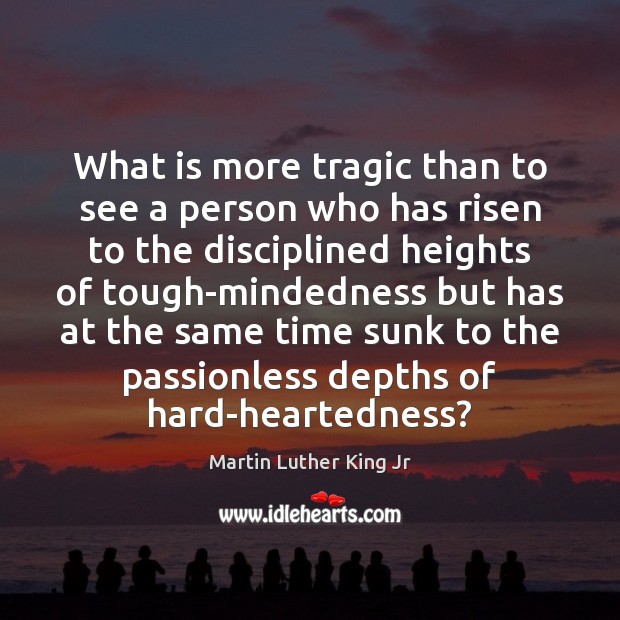 What is more tragic than to see a person who has risen Image