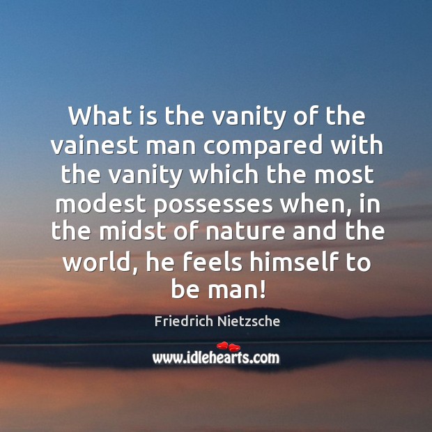 What is the vanity of the vainest man compared with the vanity Image