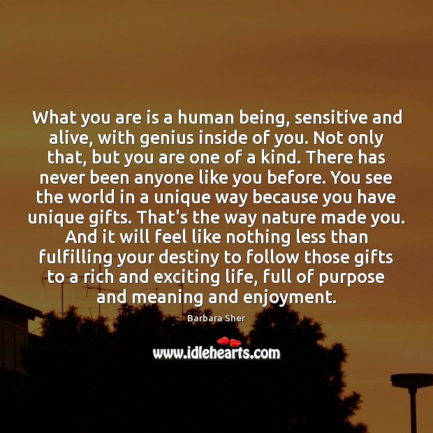 What you are is a human being, sensitive and alive, with genius Nature Quotes Image