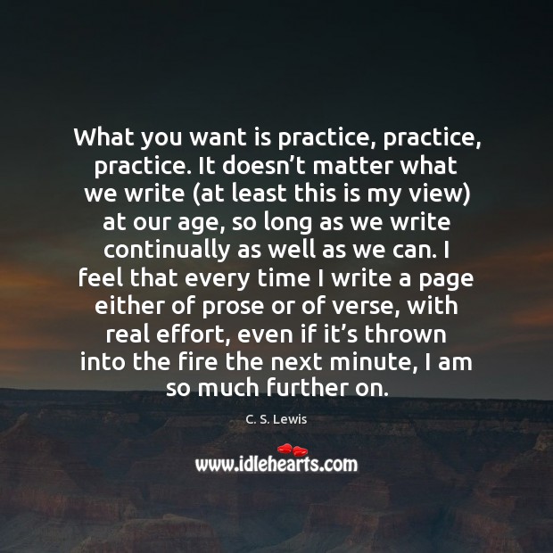 What you want is practice, practice, practice. It doesn’t matter what Effort Quotes Image