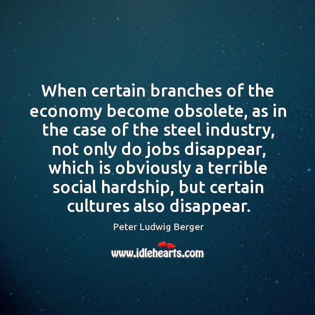 When certain branches of the economy become obsolete Economy Quotes Image