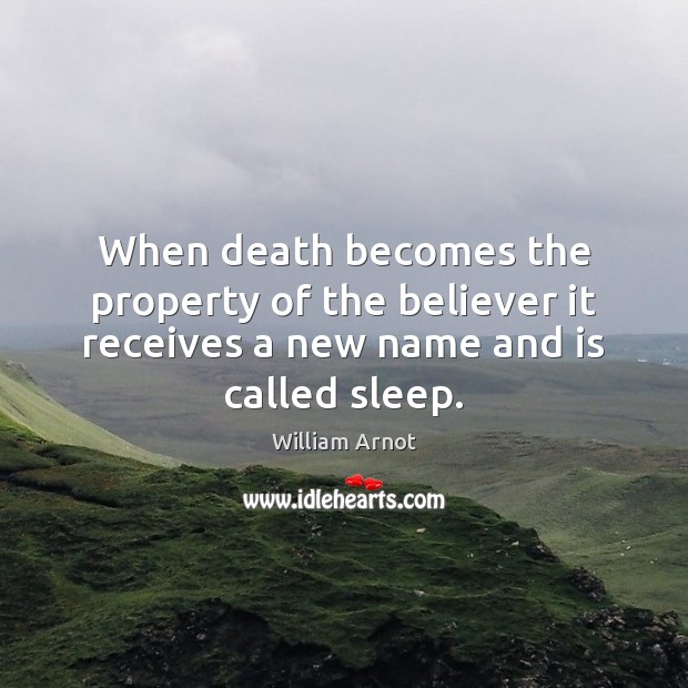 When death becomes the property of the believer it receives a new Image