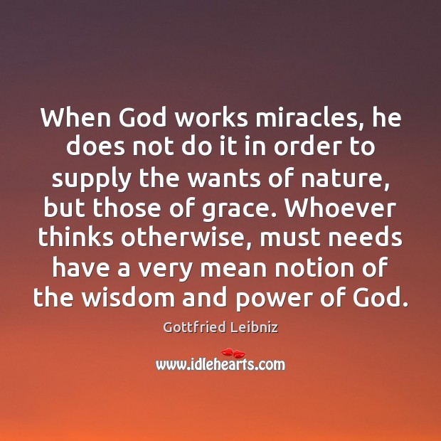 When God works miracles, he does not do it in order to Image