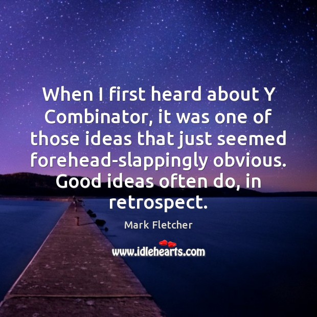 When I first heard about Y Combinator, it was one of those Picture Quotes Image