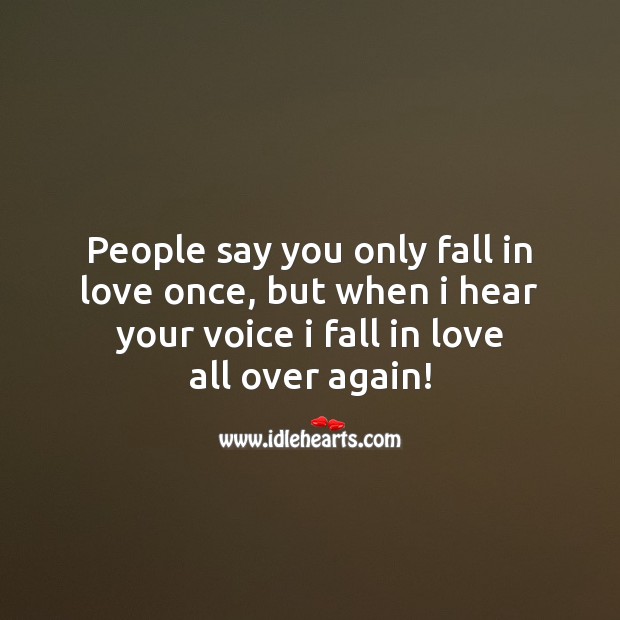 When I Hear Your Voice I Fall In Love All Over Again Idlehearts