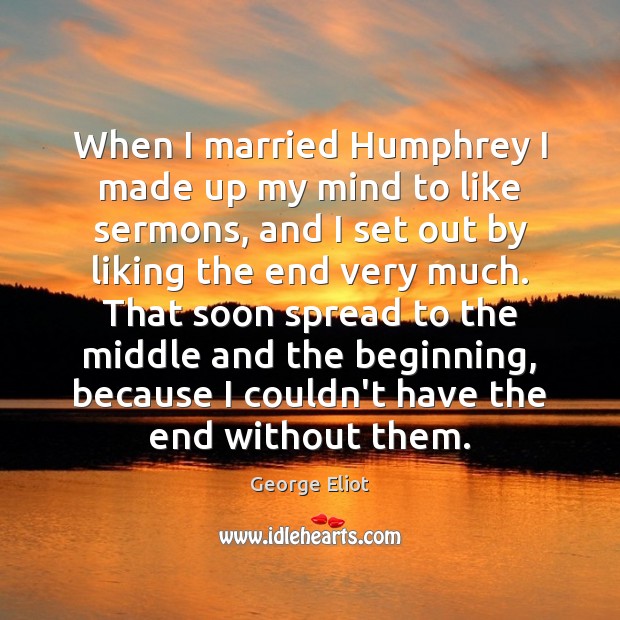 When I married Humphrey I made up my mind to like sermons, Image