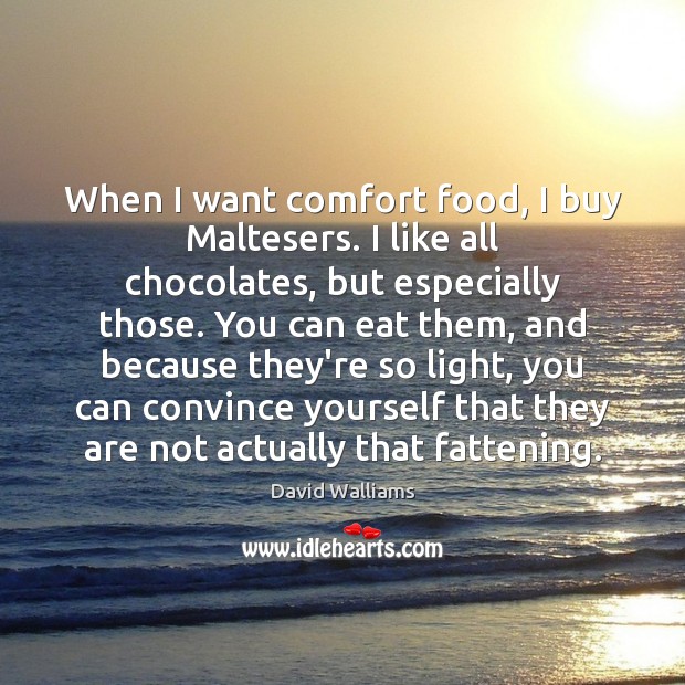 When I want comfort food, I buy Maltesers. I like all chocolates, Image