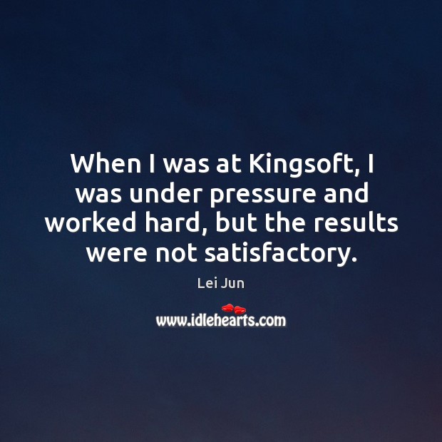 When I was at Kingsoft, I was under pressure and worked hard, Image