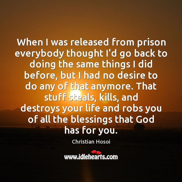 When I was released from prison everybody thought I’d go back to Blessings Quotes Image