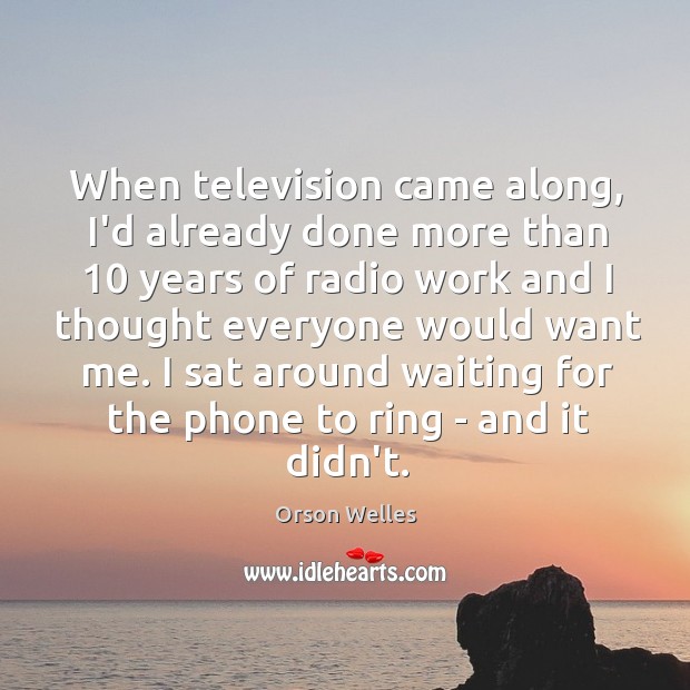 When television came along, I’d already done more than 10 years of radio Image