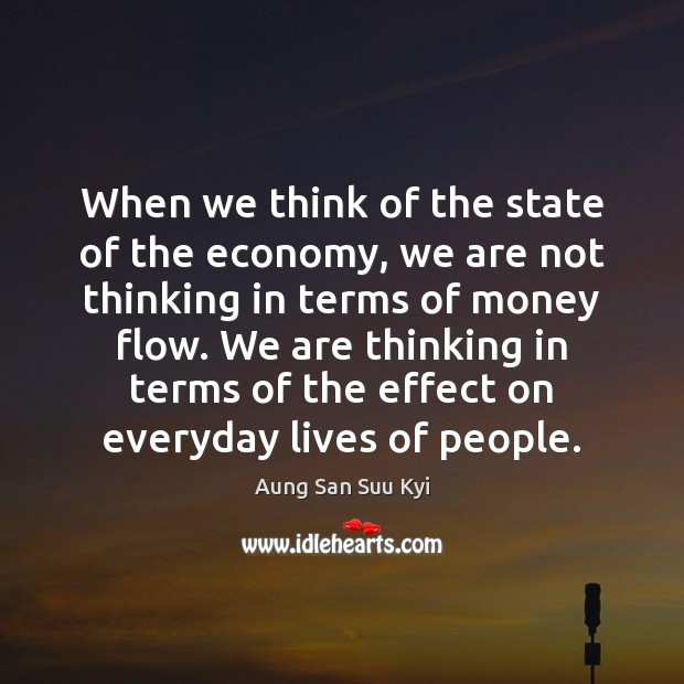 When we think of the state of the economy, we are not Economy Quotes Image